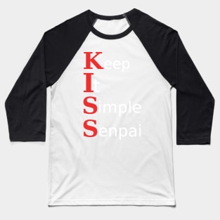 Keep it simple senpai Baseball T-Shirt